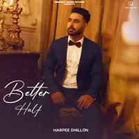 Better Half Harpee Dhillon Song Download Mp3