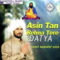 Asin Tan Rehna Tere Datya Mandeep Dass Song Download Mp3