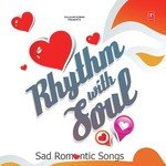 Rhythm With Soul - Sad Romantic Songs songs mp3