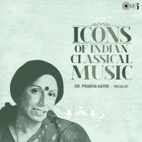 Icons Of Indian Classical Music - Dr. Prabha Aatre songs mp3