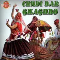 Chudi Dar Ghaghro songs mp3