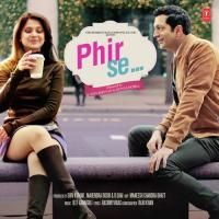 Phir Se (Remix) Nikhil D'souza,Shreya Ghoshal,Jeet Gannguli Song Download Mp3