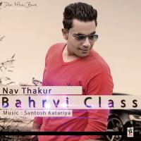 Bahrvi Class Nav Thakur Song Download Mp3