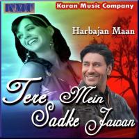 Tere Main Sadke Jawaa Ni Lageya Harbhajan Mann Song Download Mp3