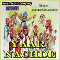 Yaar De Vyah Vich Yaar Nach De Sarabjit Cheema Song Download Mp3