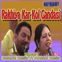 Rakhiya Kar Kol Gandassi Pata Ni Rashpal Rasila,Mohini Rasila Song Download Mp3