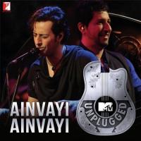 Ainvayi Ainvayi (MTV Unplugged) Salim Merchant,Sunidhi Chauhan Song Download Mp3