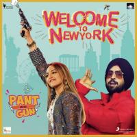 Pant Mein Gun (From "Welcome To NewYork") Diljit Dosanjh,Sajid-Wajid Song Download Mp3