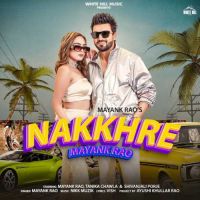 Nakkhre Mayank Rao Song Download Mp3