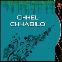 Chhel Chhabilo songs mp3