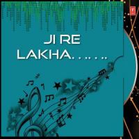 Ji Re Lakha. songs mp3