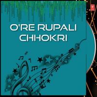 O&039;Re Rupali Chhokri songs mp3
