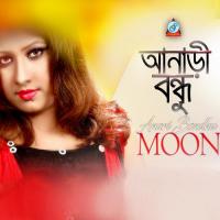 Anari Bondhu Moon Song Download Mp3