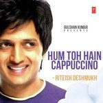 Hum Toh Hain Cappuccino - Riteish Deshmukh songs mp3