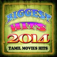 Biggest Hits 2014 - Tamil Movie Hits songs mp3