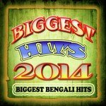 Biggest Hits 2014 - Biggest Bengali Hits songs mp3
