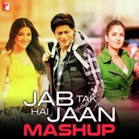 Jab Tak Hai Jaan - Mashup Javed Ali,Shakthishree Gopalan,Sunny Subramanian,Neeti Mohan,Safia Ashraf,Shreya Ghoshal,Mohit Chauhan,Harshdeep Kaur Song Download Mp3