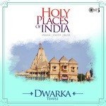 Holy Places Of India - Prayer, Faith, Bliss (Dwarka Temple) songs mp3