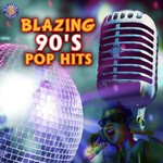 Blazing 90s Pop Hits songs mp3
