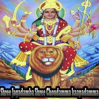 Shree Jagadamba Shree Choudamma Kaapadamma songs mp3