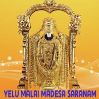 Yelu Malai Madesa Saranam songs mp3