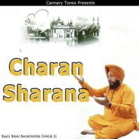 Charan Sharana Ragi Bhai Balwinder Singh Ji Song Download Mp3