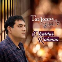 Bhule Gechi Bondhu Obaidur Rahman Song Download Mp3