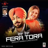 Fera Tora Jaswant Sandila,Raj Gulzar Song Download Mp3