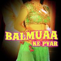 Balmuaa Ke Pyar songs mp3