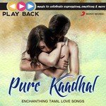 Playback: Pure Kaadhal - Enchanting Tamil Love Songs songs mp3