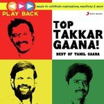 Playback: Top Takkar Gaana - Best of Tamil Gaana songs mp3