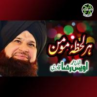 Har Lehza Hai Momin Alhajj Muhammad Owais Raza Qadri Song Download Mp3