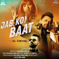 Jab Koi Baat - DJ Chetas Atif Aslam,Shirley Setia Song Download Mp3