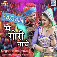 Fagan Mein Gori Nache Indra Dhavsi Song Download Mp3