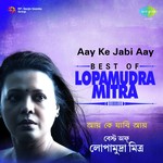 Aay Ke Jabi Aay - Best Of Lopamudra Mitra songs mp3