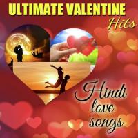 Ultimate Valentine Hits - Hindi Love Songs songs mp3