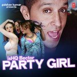 Party Girl Ishq Bector Song Download Mp3