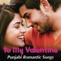 To My Valentine - Punjabi Romantic Songs songs mp3