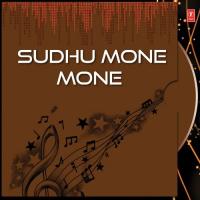 Sudhu Mone Mone songs mp3