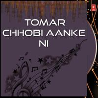 Tomar Chhobi Aanke Ni songs mp3