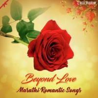 Beyond Love - Marathi Romantic Songs songs mp3
