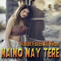 Naino Nay Tere Rahat Fateh Ali Khan Song Download Mp3