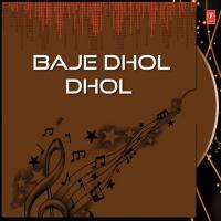 Baje Dhol Dhol songs mp3