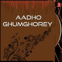 Aadho Ghumghorey songs mp3