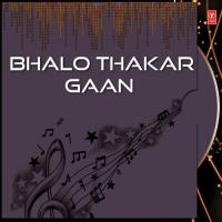 Bhalo Thakar Gaan songs mp3