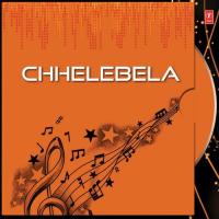 Chhelebela songs mp3