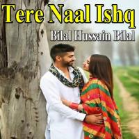 Ishq De Naal Bilal Hussain Bilal Song Download Mp3