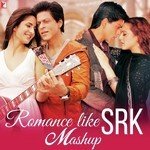 Romance Like SRK - Mashup Sunny Subramanian,Roop Kumar Rathod,Lata Mangeshkar,Sonu Nigam,Shreya Ghoshal,Mohit Chauhan,Udit Narayan Song Download Mp3