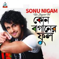 Kon Baganer Ful Sonu Nigam Song Download Mp3