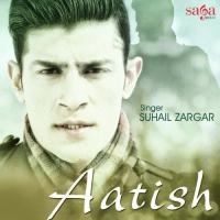 Aatish Suhail Zargar Song Download Mp3